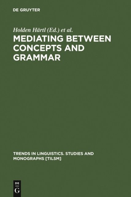 Heike Tappe, Holden Hartl - Mediating between Concepts and Grammar, E-bok