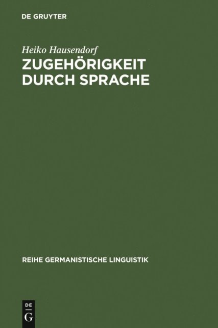 Heiko Hausendorf - Zugehörigkeit durch Sprache, E-bok