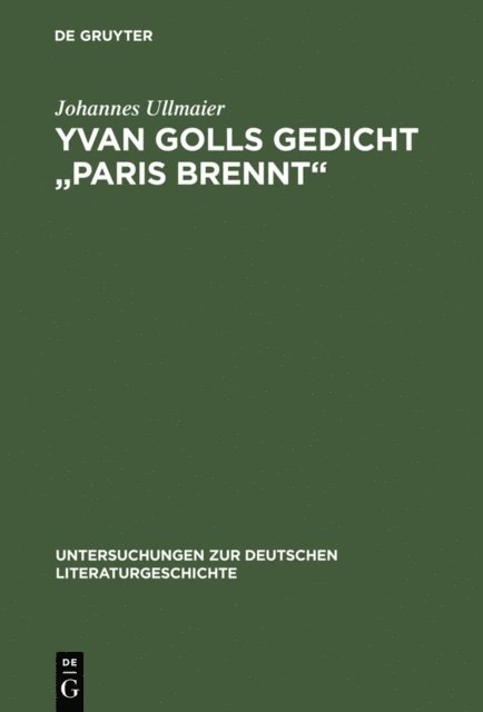 Johannes Ullmaier - Yvan Golls Gedicht "Paris brennt", E-bok