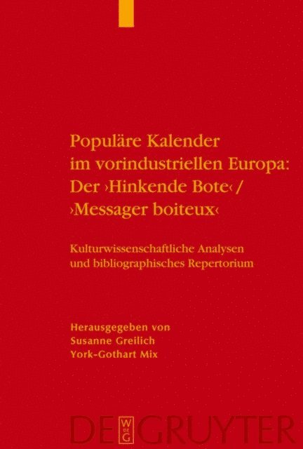 York-Gothart Mix, Susanne Greilich - Populäre Kalender im vorindustriellen Europa: Der 'Hinkende Bote'/'Messager boiteux', E-bok