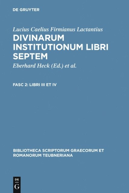 Lucius Caelius Firmianus Lactantius, Antonie Wlosok, Eberhard Heck - Libri III et IV, E-bok