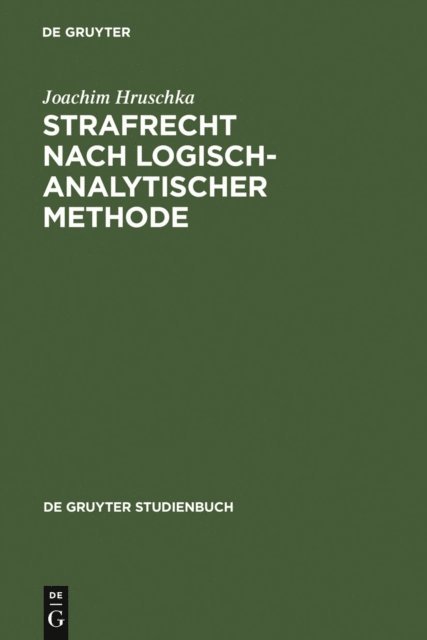 Joachim Hruschka - Strafrecht nach logisch-analytischer Methode, E-bok