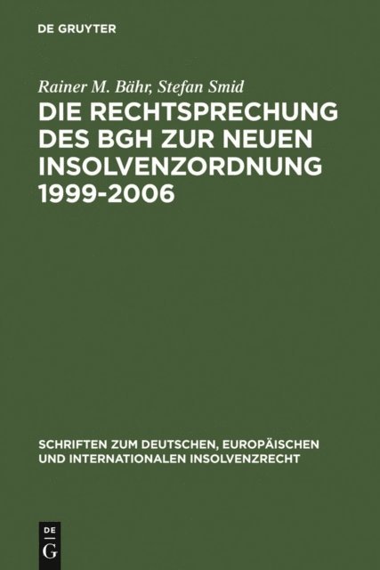 Stefan Smid, Rainer M. Bahr - Die Rechtsprechung des BGH zur neuen Insolvenzordnung 1999-2006, E-bok