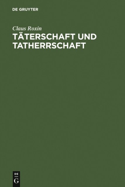 Claus Roxin - Täterschaft und Tatherrschaft, E-bok