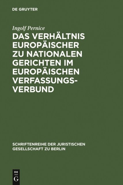 Ingolf Pernice - Das Verhältnis europäischer zu nationalen Gerichten im europäischen Verfassungsverbund, E-bok