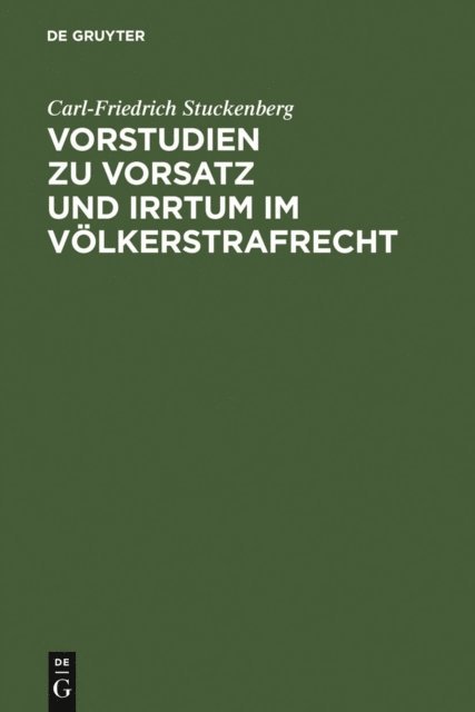 Carl-Friedrich Stuckenberg - Vorstudien zu Vorsatz und Irrtum im Völkerstrafrecht, E-bok