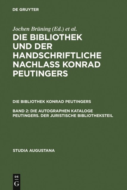 Helmut Zah, Hans-Jorg Kunast - Die autographen Kataloge Peutingers. Der juristische Bibliotheksteil, E-bok