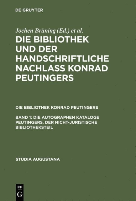Helmut Zah, Hans-Jorg Kunast - Die autographen Kataloge Peutingers. Der nicht-juristische Bibliotheksteil, E-bok