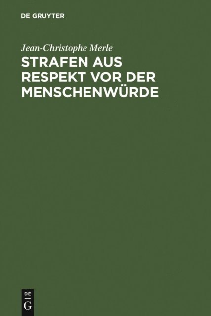 Jean-Christophe Merle - Strafen aus Respekt vor der Menschenwürde, E-bok