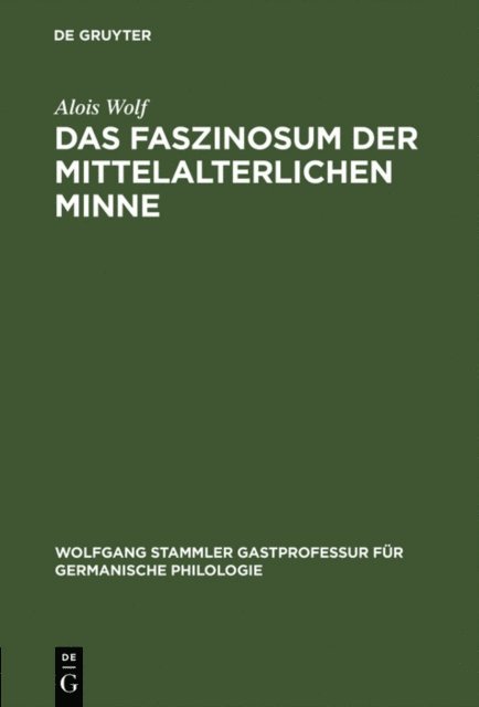 Alois Wolf - Das Faszinosum der mittelalterlichen Minne, E-bok