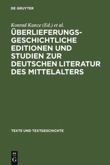 Bernhard Schnell, Johannes G. Mayer, Konrad Kunze - Überlieferungsgeschichtliche Editionen und Studien zur deutschen Literatur des Mittelalters, E-bok