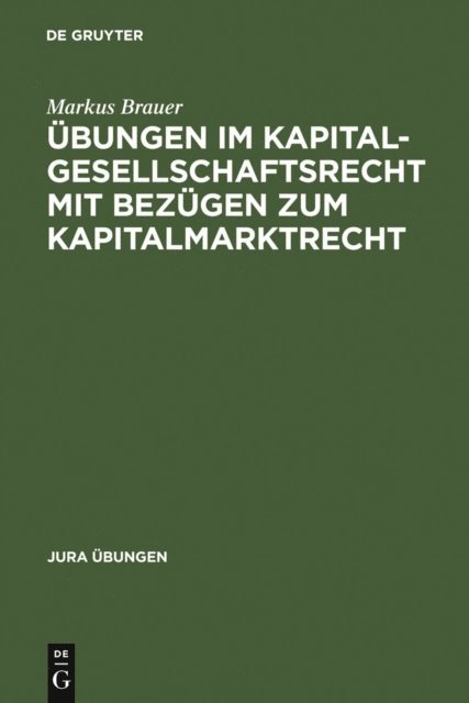 Markus Brauer - Übungen im Kapitalgesellschaftsrecht mit Bezügen zum Kapitalmarktrecht, E-bok