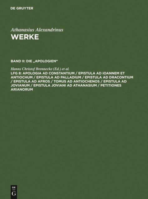 Annette Stockhausen, Uta Heil, Hanns Christof Brennecke - Apologia ad Constantium / Epistula ad Ioannem et Antiochum / Epistula ad Palladium / Epistula ad Dracontium / Epistula ad Afros / Tomus ad Antiochenos / Epistula ad Jovianum / Epistula Joviani ad Athanasium / Petitiones Arianorum, E-bok
