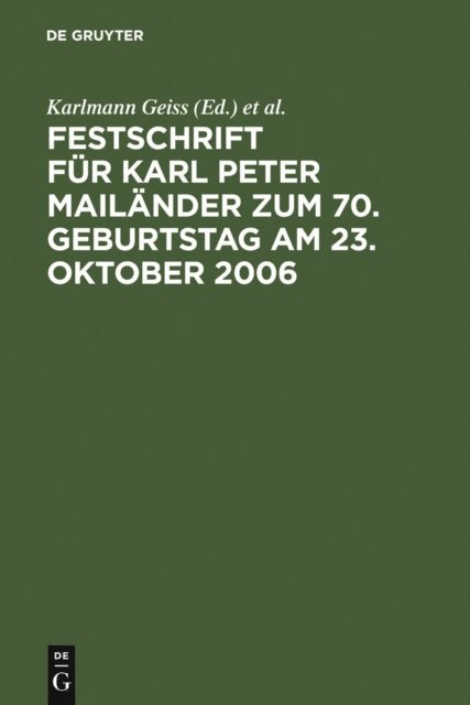 Peter O. Mailander, Rolf M. Winkler, Klaus.-A. Gerstenmaier, Karlmann Geiss - Festschrift für Karl Peter Mailänder zum 70. Geburtstag am 23. Oktober 2006, E-bok