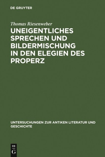 Thomas Riesenweber - Uneigentliches Sprechen und Bildermischung in den Elegien des Properz, E-bok