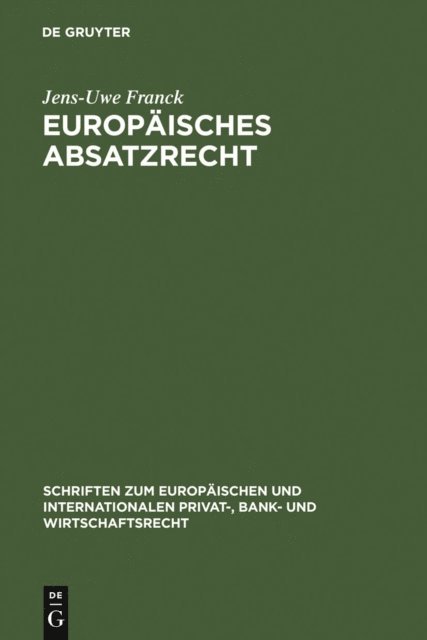 Jens-Uwe Franck - Europäisches Absatzrecht, E-bok