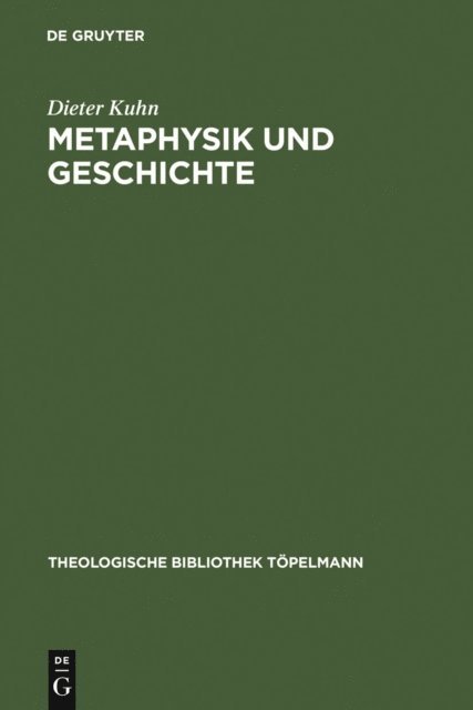 Dieter Kuhn - Metaphysik und Geschichte, E-bok