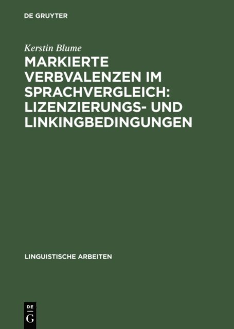 Kerstin Blume - Markierte Verbvalenzen im Sprachvergleich: Lizenzierungs- und Linkingbedingungen, E-bok