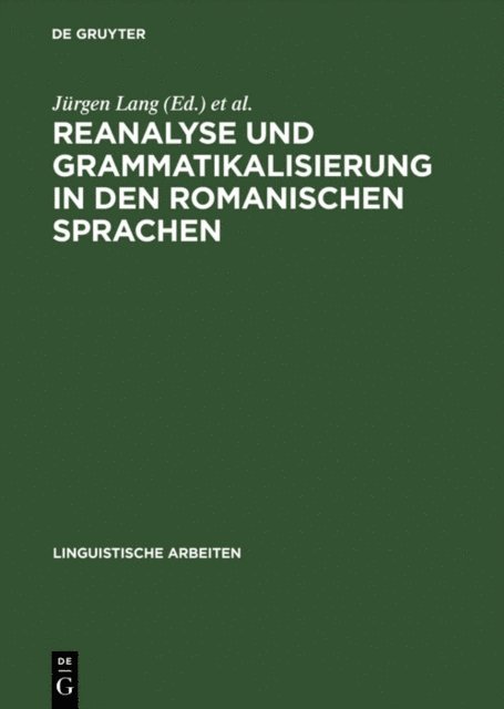 Ingrid Neumann-Holzschuh, Jurgen Lang - Reanalyse und Grammatikalisierung in den romanischen Sprachen, E-bok
