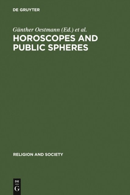 Kocku von Stuckrad, H. Rutkin Darrel, Gunther Oestmann - Horoscopes and Public Spheres, E-bok