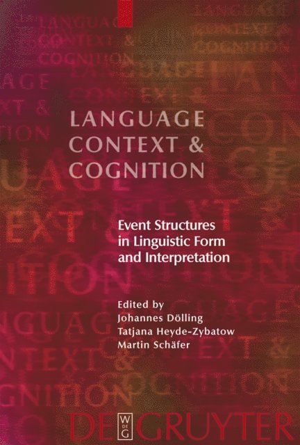 Martin Schafer, Tatjana Heyde-Zybatow, Johannes Dolling - Event Structures in Linguistic Form and Interpretation, E-bok