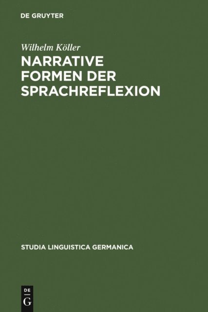 Wilhelm Koller - Narrative Formen der Sprachreflexion, E-bok