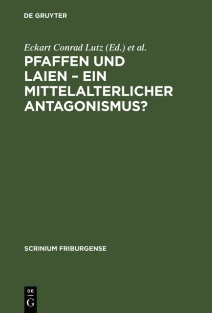 Ernst Tremp, Eckart Conrad Lutz - Pfaffen und Laien – Ein mittelalterlicher Antagonismus?, E-bok