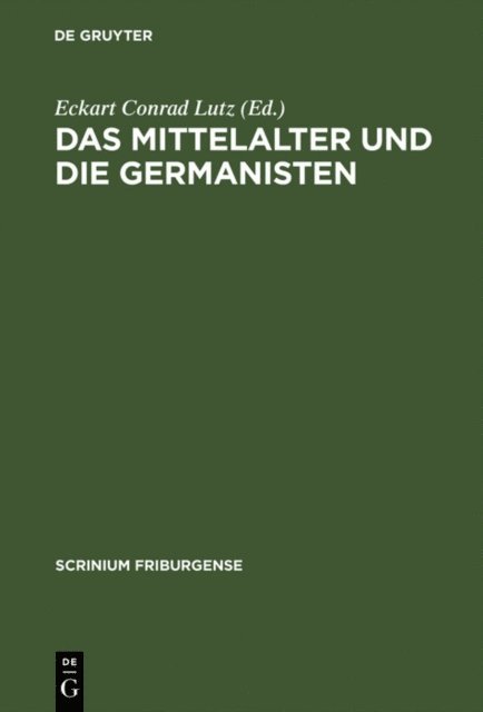 Eckart Conrad Lutz - Das Mittelalter und die Germanisten, E-bok