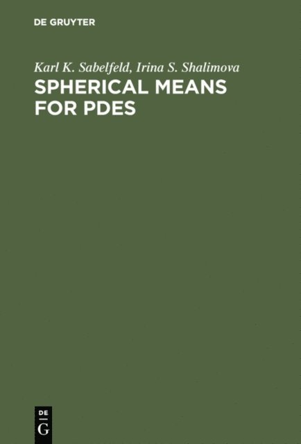 Irina S. Shalimova, Karl K. Sabelfeld - Spherical Means for PDEs, E-bok