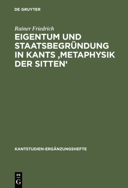 Rainer Friedrich - Eigentum und Staatsbegründung in Kants 'Metaphysik der Sitten', E-bok