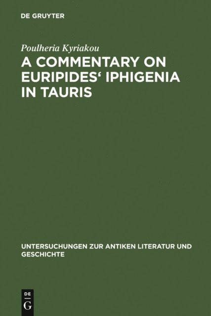 Poulheria Kyriakou - Commentary on Euripides' Iphigenia in Tauris, E-bok