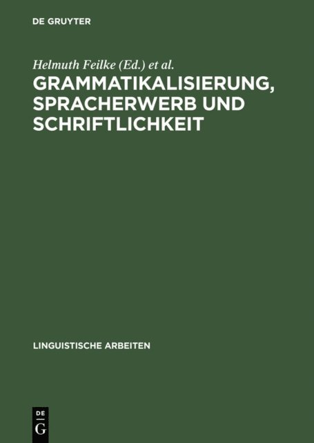 Clemens Knobloch, Klaus-Peter Kappest, Helmuth Feilke - Grammatikalisierung, Spracherwerb und Schriftlichkeit, E-bok