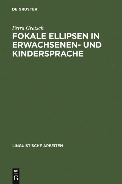 Petra Gretsch - Fokale Ellipsen in Erwachsenen- und Kindersprache, E-bok