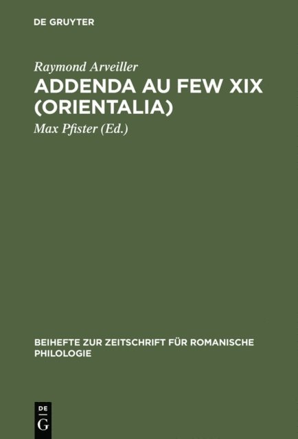 Raymond Arveiller, Max Pfister - Addenda au FEW XIX (Orientalia), E-bok