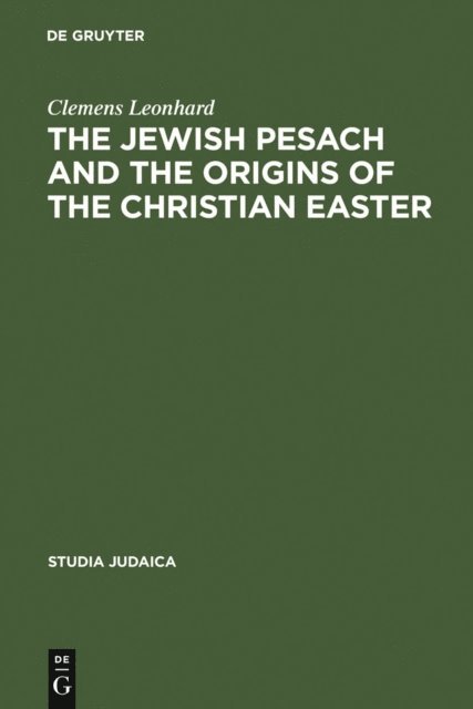 Clemens Leonhard - Jewish Pesach and the Origins of the Christian Easter, E-bok