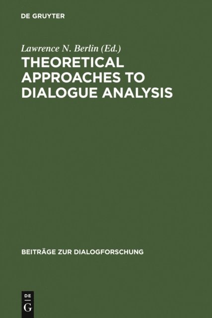 Lawrence N. Berlin - Theoretical Approaches to Dialogue Analysis, E-bok