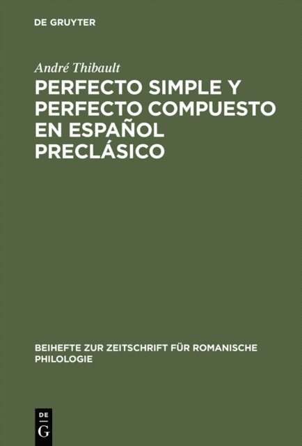 Andre Thibault - Perfecto simple y perfecto compuesto en español preclásico, E-bok