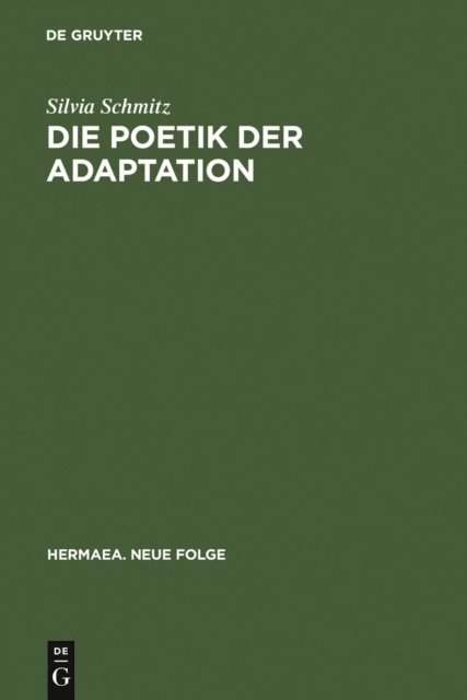 Silvia Schmitz - Die Poetik der Adaptation, E-bok
