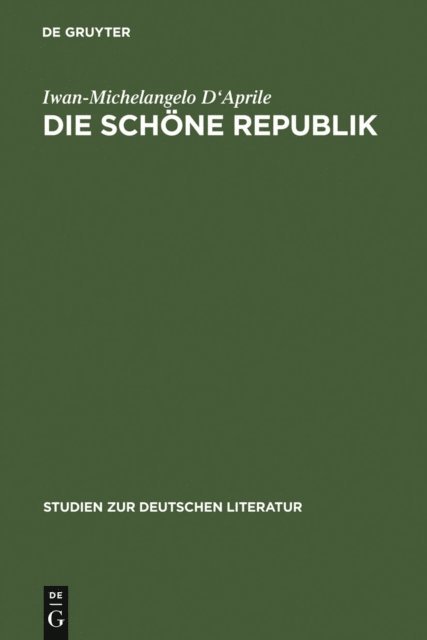 Iwan-Michelangelo D'Aprile - Die schöne Republik, E-bok