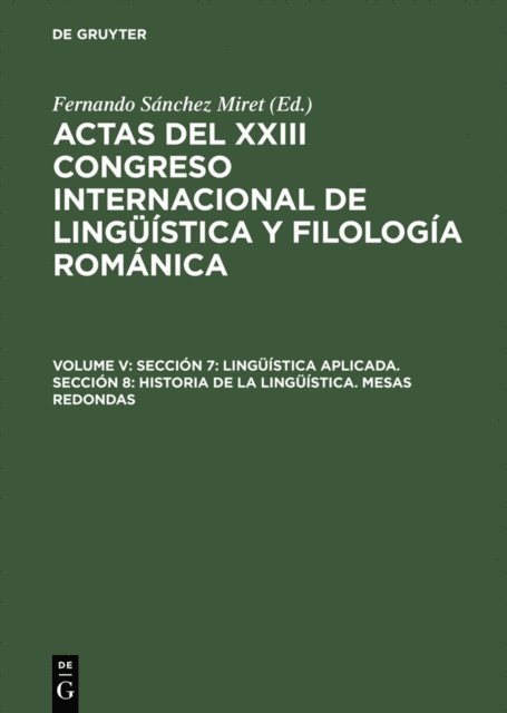 Fernando Sanchez Miret - Sección 7: Lingüística aplicada. Sección 8: Historia de la lingüística. Mesas redondas, E-bok