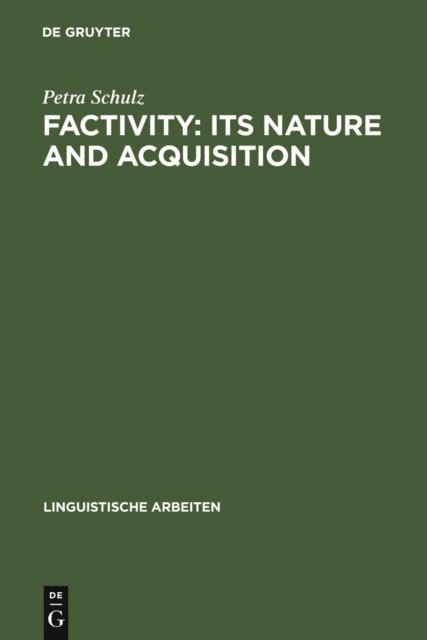 Petra Schulz - Factivity: Its Nature and Acquisition, E-bok