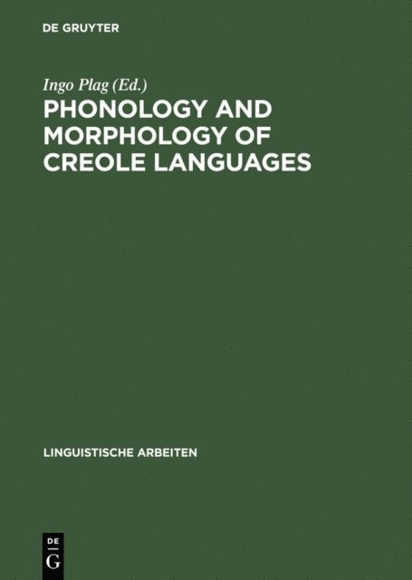 Ingo Plag - Phonology and Morphology of Creole Languages, E-bok