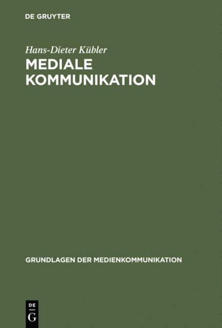 Hans-Dieter Kubler - Mediale Kommunikation, E-bok