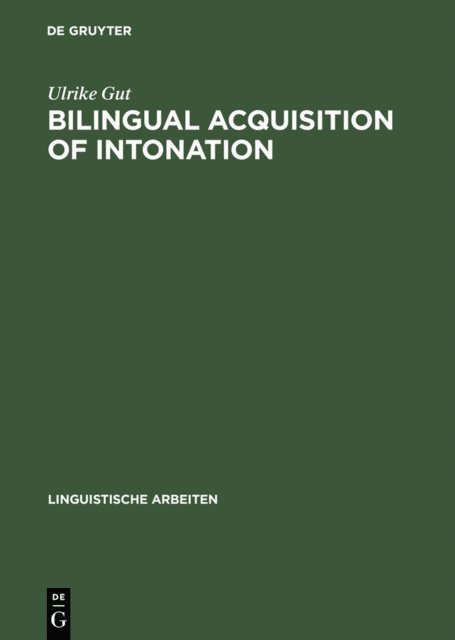 Ulrike Gut - Bilingual Acquisition of Intonation, E-bok