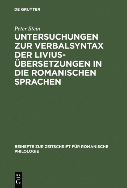 Peter Stein - Untersuchungen zur Verbalsyntax der Liviusübersetzungen in die romanischen Sprachen, E-bok