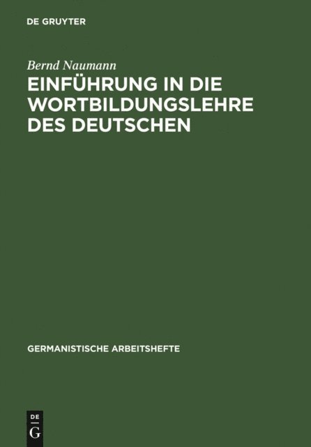 Bernd Naumann - Einführung in die Wortbildungslehre des Deutschen, E-bok