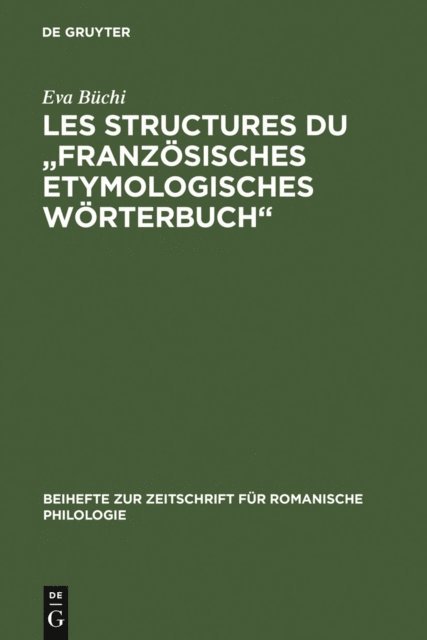 Eva Buchi - Les Structures du "Französisches Etymologisches Wörterbuch", E-bok