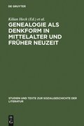 Genealogie als Denkform in Mittelalter und FrÃ¼her Neuzeit