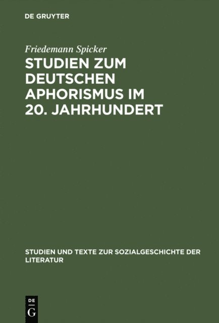 Friedemann Spicker - Studien zum deutschen Aphorismus im 20. Jahrhundert, E-bok