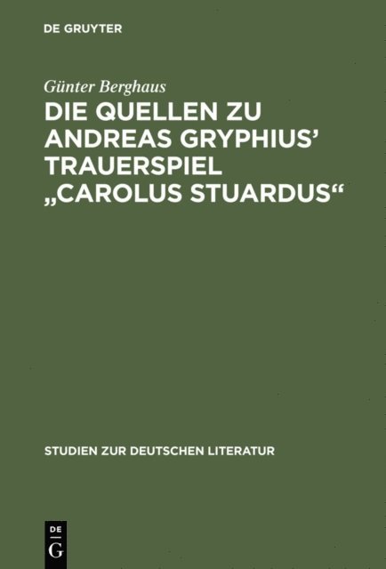 Gunter Berghaus - Die Quellen zu Andreas Gryphius' Trauerspiel "Carolus Stuardus", E-bok